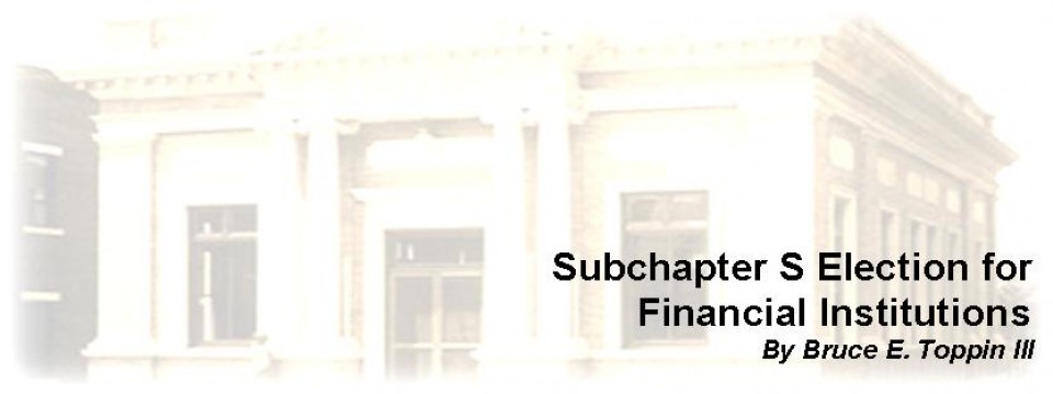 Subchapter S Election for Financial Institutions